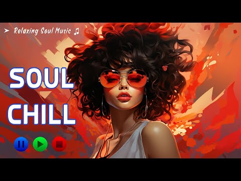 Soulful Melodies - Greatest Soul Music Compilation ♫ New Soul Music 2023