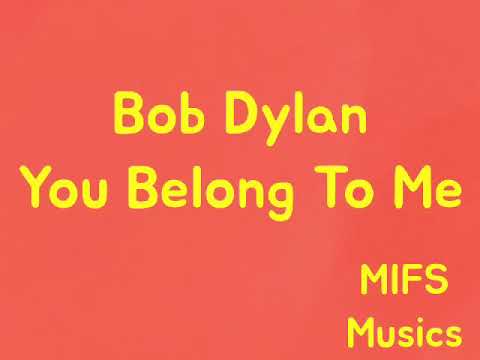 Bob Dylan - You Belong To Me | MIFS