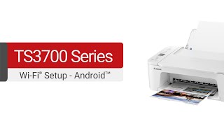 Canon TS3720/TS3722 Wireless Setup - Android