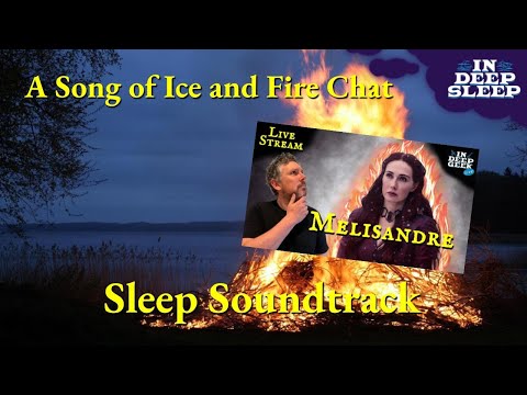 A Song of Ice and Fire Sleep Video | Melisandre | 2h talking with crackling fire ASMR, 8h fade black