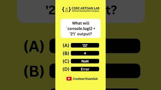 Code Artisan Lab JavaScript Quiz: What will `console.log(2 + '2')` output? 🤔 #Shorts