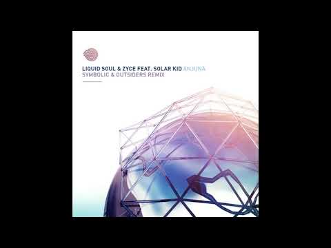 Liquid Soul & Zyce - Anjuna (Symbolic & Outsiders Remix)