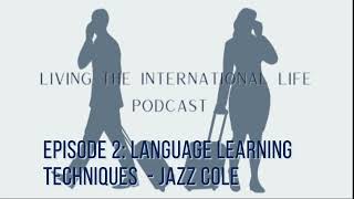 Episode 2: Language Learning Techniques with Jazz Cole