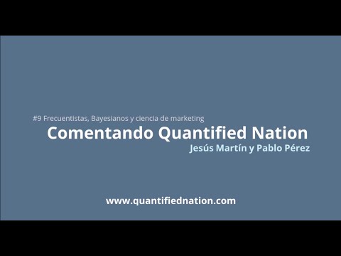 QN9: Frecuentistas, Bayesianos y Ciencia del Marketing