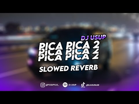 DJ PICA PICA 2 - SLOWED REVERB - NEW REMIX (djusup)