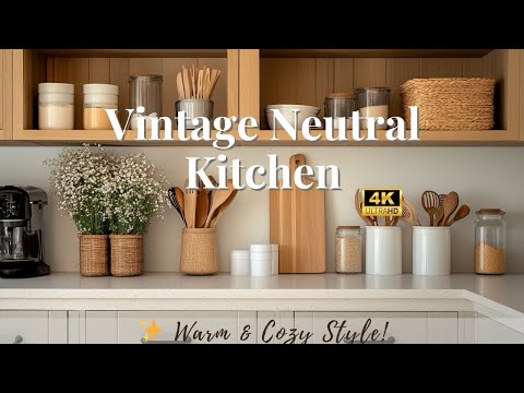 🤍 Vintage Neutral Kitchen Tour | Warm Minimalism & Cozy Everyday Decor for a Peaceful Home 🏠