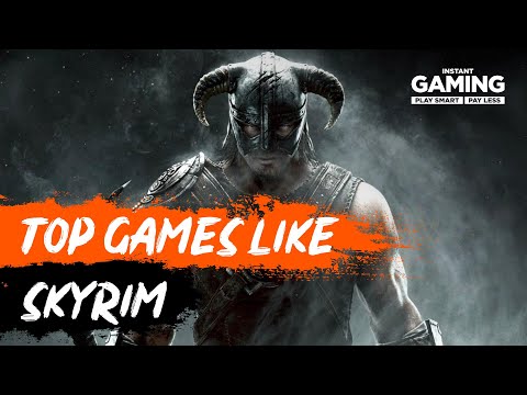 Top Games like Skyrim to satisfy your need for adventure