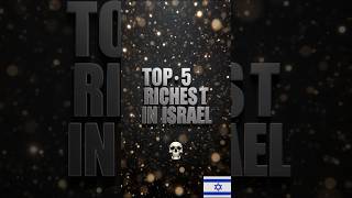 Top 5 Richest People in Israel 2025 💰🇮🇱 |  #best #top5richest #trend #israel #shorts #shortvideo