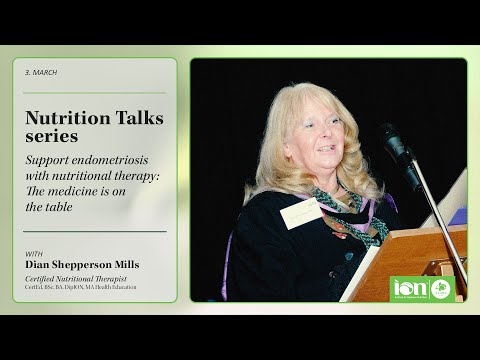 Nutrition Talks - Support Endometriosis with Nutritional Therapy with Dian Shepperson Mills