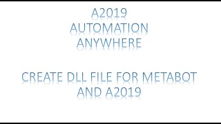 Create DLL file for Automation Anywhere Metabot & A2019