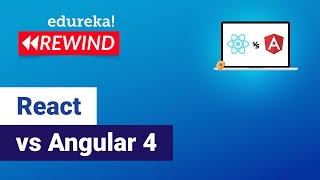 Angular 4 vs React | Javascript Frameworks Comparison | Which One to Learn? | Edureka Rewind - 1