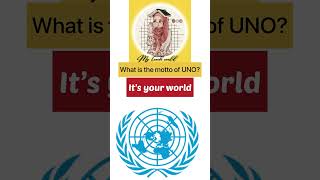 What is the motto of UNO?🤔#ytstudio #ytshorts #youtubeshorts #youtubefeed #feed #mcqs #viral #yt