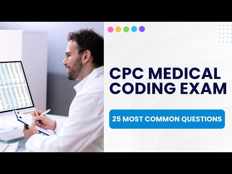CPC Medical Coding Exam Preparation - Practice Test & Study Guide (25 Most Common Questions)
