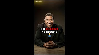 No chasing No begging, Denzel Washington Amazing Advice #motivation #denzelwashington