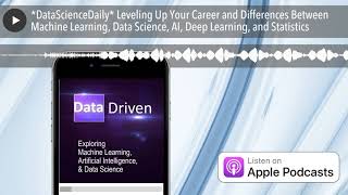 *DataScienceDaily* Leveling Up Your Career and Differences Between Machine Learning, Data Science,
