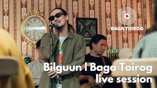 Bilguun /The Pips/ | Baga Toirog Live Session