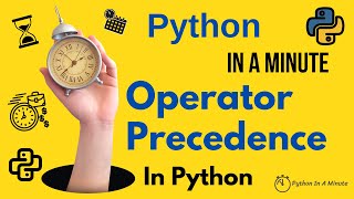 Python In A Minute | Operator Precedence In Python + list of Operators