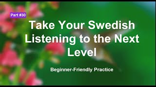 Swedish Listening Exercises for Beginners: Boost Your Skill | part 30