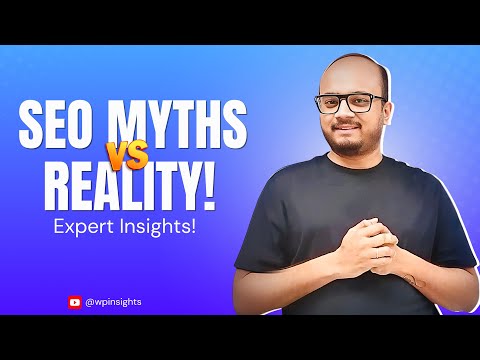 Busting SEO Myths: Improve Your WordPress Site's Rankings !