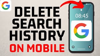 How to Delete All Google Search History - 2024 - iPhone & Android