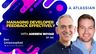 Managing Developer Feedback Effectively with Andrew Boyagi (#206)