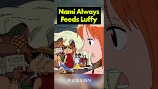 Nami always makes sure Luffy eats