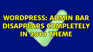 Wordpress: admin bar disappears completely in 2010 theme