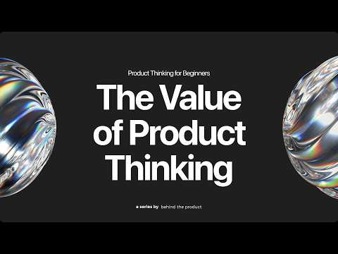 4. Why Product Thinking Matters?