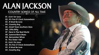 Alan Jackson Greatest Hits Full Album ⭐Best Songs of Alan Jackson ⭐Classic Country Songs 80s 90s