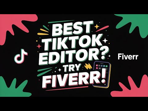 Looking for the Best Video Editor for TikTok? Fiverr Has You Covered!