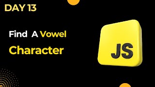 Basic JavaScript Challenges Day 13 | Is Vowel