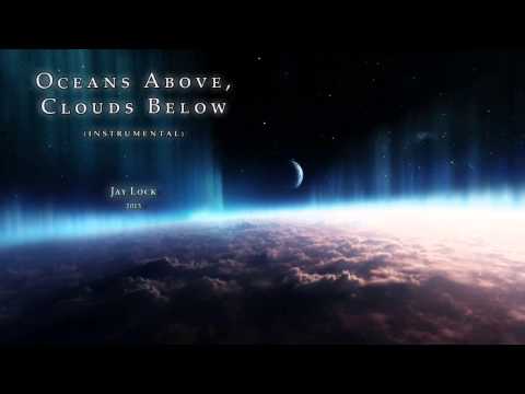 Jay Lock - Oceans Above, Clouds Below (Instrumental)