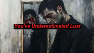 Lust Can Evolve