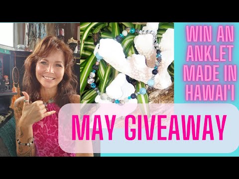 May Giveaway - Win a Handcrafted Hawaiian Energy Anklet - FREE