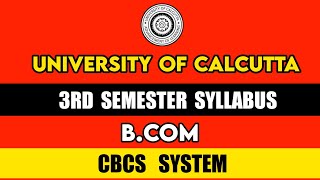 Calcutta University Bcom 3rd Semester Syllabus | CU Bcom 3rd Semester Syllabus| CBCS System Syllabus