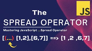 Mastering the JavaScript Spread Operator: Unleash its Power in Modern Web Development!