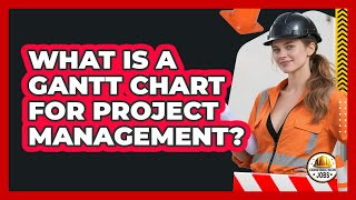 What Is A Gantt Chart For Project Management?
