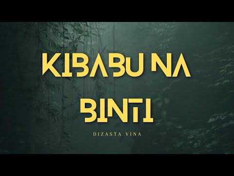 Dizasta Vina - Kibabu na binti