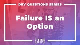 202. 3 Ways Every Developer Fails And How To Avoid Them