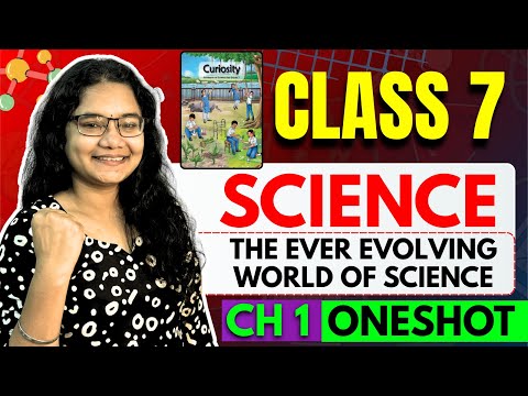 Class 7 Science Chapter 1 One Shot | The Ever Evolving World of Science | NCERT Class 7th Science