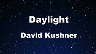 Karaoke♬ Daylight - David Kushner 【No Guide Melody】 Instrumental, Lyric