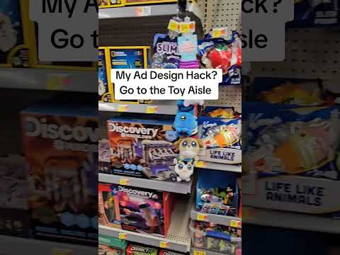 My Ad Design Hack? Go To The Toy Aisle