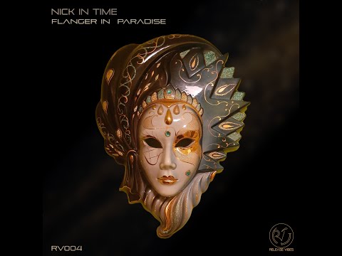 Nick In Time - Flanger In Paradise (Preview) / Release Vibes Out November 17, 2023