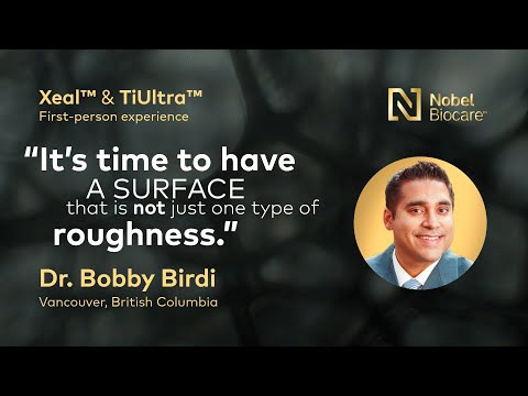 Dr. Bobbi Birdi shares his thoughts on Xeal™ and TiUltra™