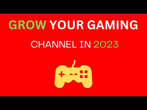 EASY WAYS TO GROW YOUR GAMING CHANNEL IN 2023. WATCH NOW.