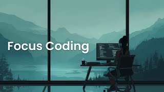 Focus Coding - Chillstep Music for Deep Work and Flow