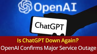 Is ChatGPT Down Again? OpenAI Confirms Major Service Outage | ChatGPT  | TechWorld
