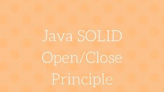 Java SOLID - Open/Close Principle
