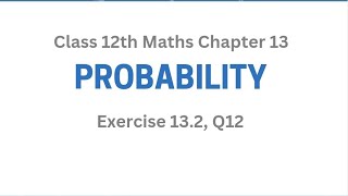 Ex 13.2 Q12 | Probability | Chapter 13 | Class 12th Math |