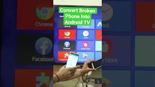 Convert Broken Smart Phone into Android TV Smart TV
